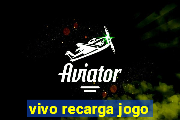 vivo recarga jogo
